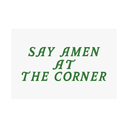Say Amen At The Corner White Satin Art Print